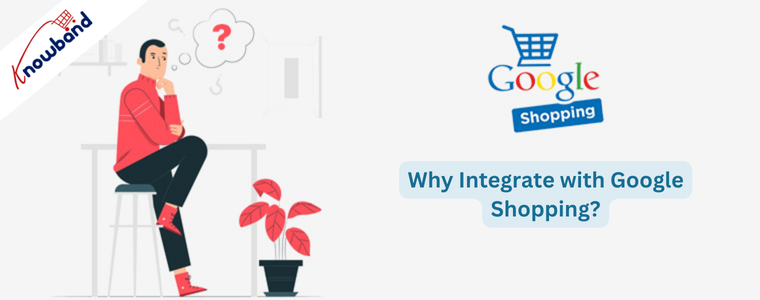 Why Integrate with Google Shopping by Knowband's module