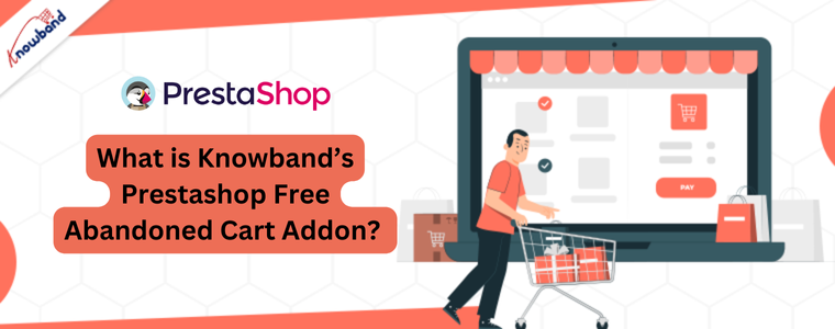 What is Knowband’s Prestashop Free Abandoned Cart Addon 