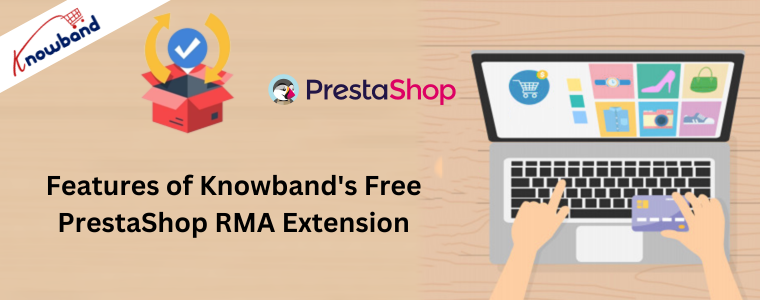 Features of Knowband's Free PrestaShop RMA Extension