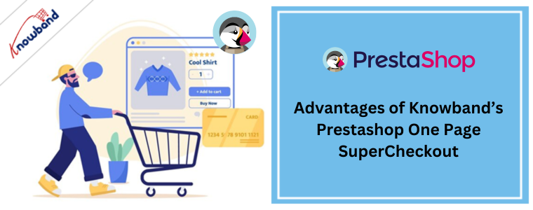 Advantages of Knowband’s Prestashop One Page SuperCheckout