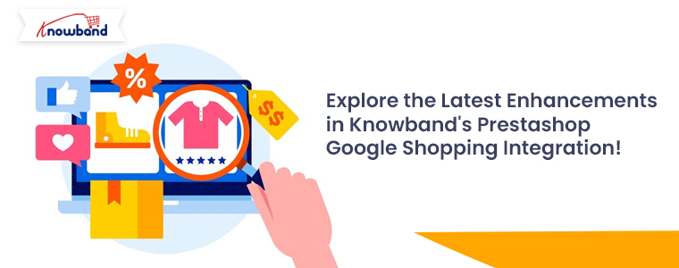 Explore-the-Latest-Enhancements-in-Knowband's-Prestashop-Google-Shopping-Integration