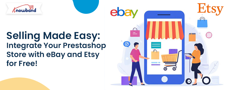 Selling-Made-Easy-Integrate-Your-Prestashop-Store-with-eBay-and-Etsy-for-Free-by-Knowband