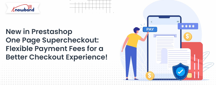 New-in-Prestashop-One-Page-Supercheckout-Flexible-Payment-Fees-for-a-Better-Checkout-Experience