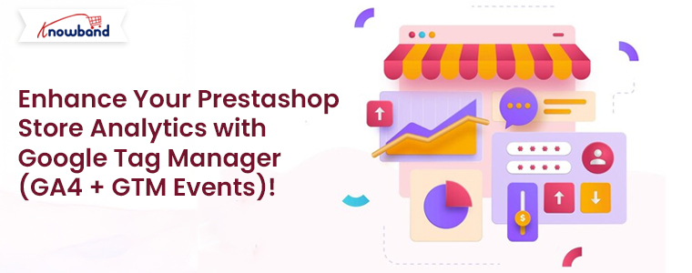 Enhance-Your-Prestashop-Store-Analytics-with-Google-Tag-Manager-GA4-and-GTM-Events